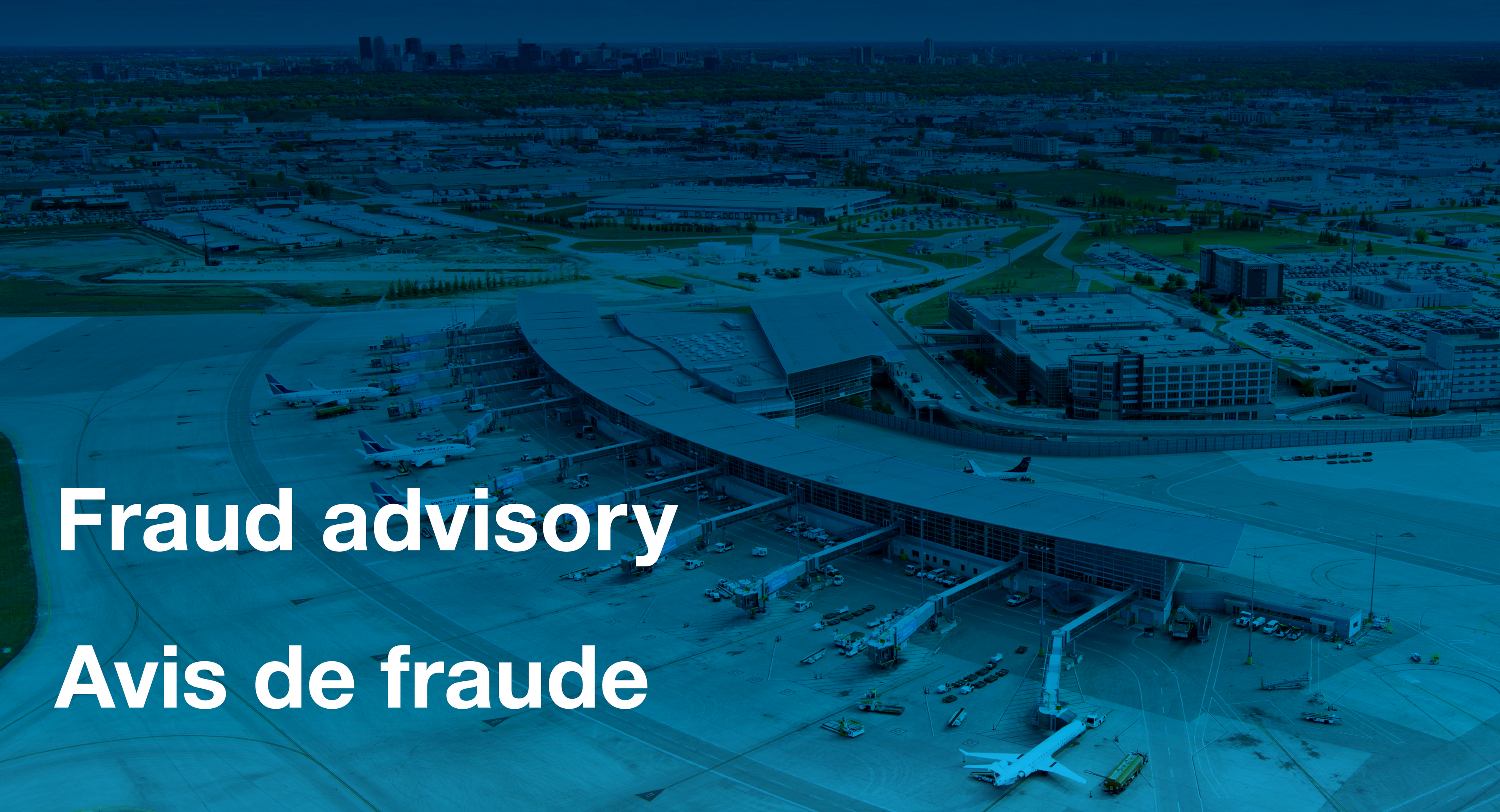 An aerial photo of Winnipeg Richardson International Airport with a blue overlay and the words "Fraud advisory" in English and French.